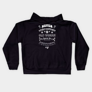 Never Underestimate an Old Woman Born in February Kids Hoodie